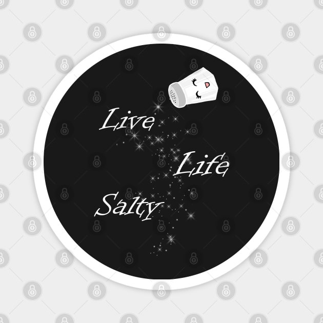 Live Life Salty Magnet by Astrablink7
